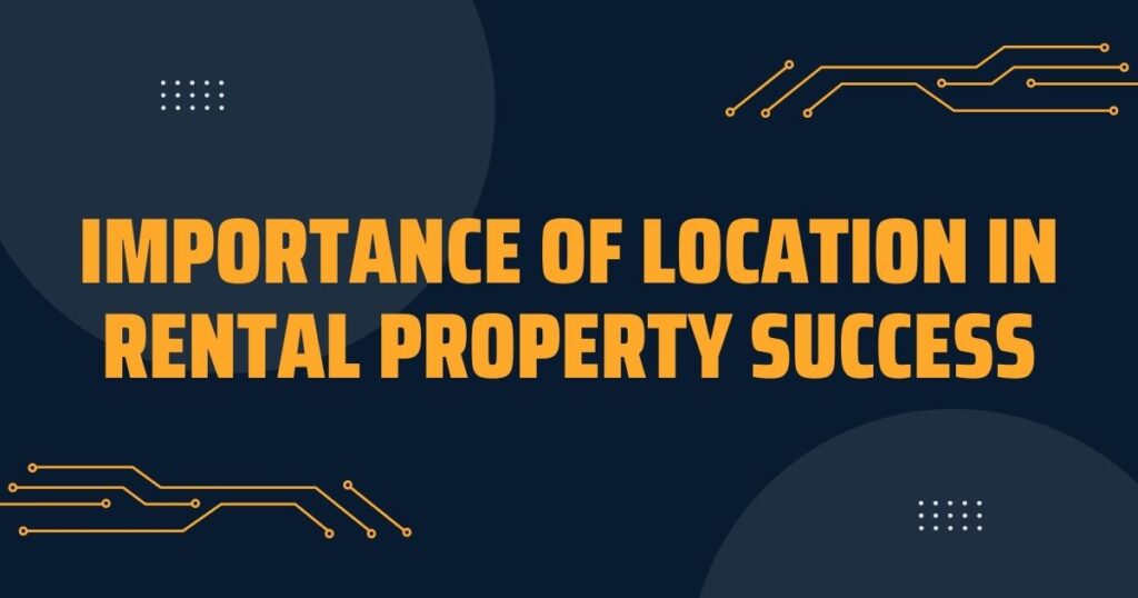 Importance Of Location In Rental Property Success