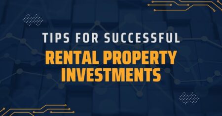 Tips For Successful Rental Property Investments