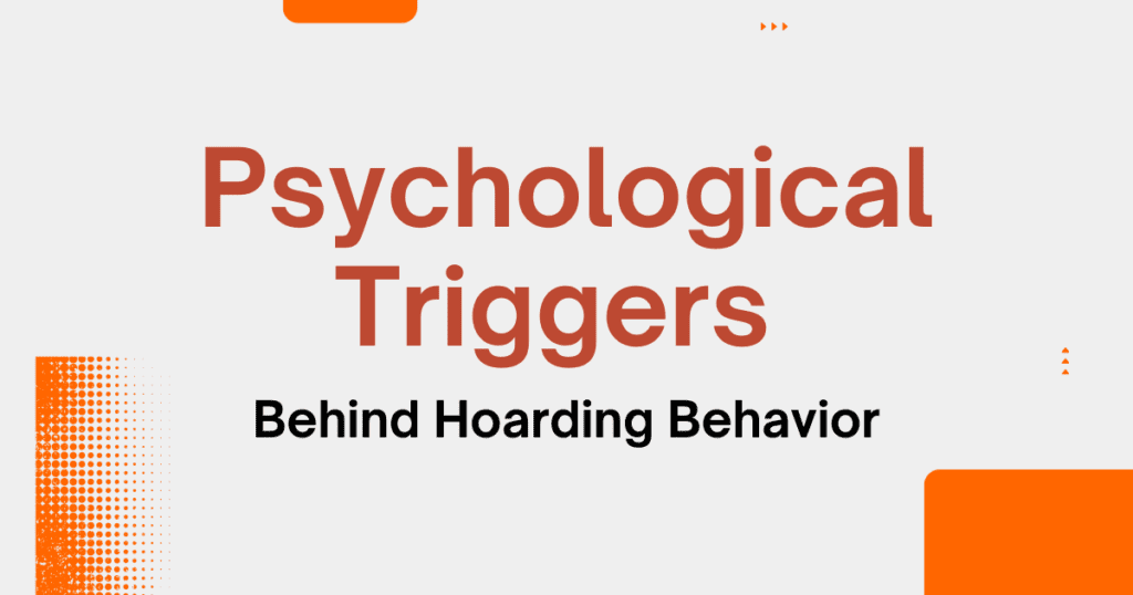 Psychological Triggers Behind Hoarding Behavior