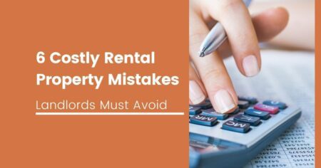 6 Costly Rental Property Mistakes Landlords Must Avoid