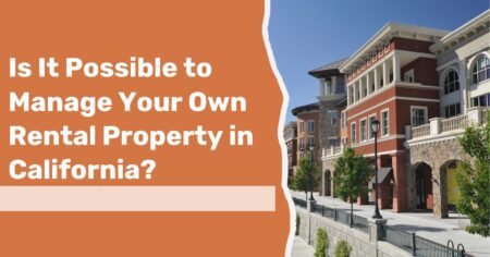 Is It Possible To Manage Your Own Rental Property In California 1