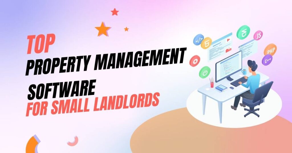 Selecting The Best Property Management Software For Small Landlords