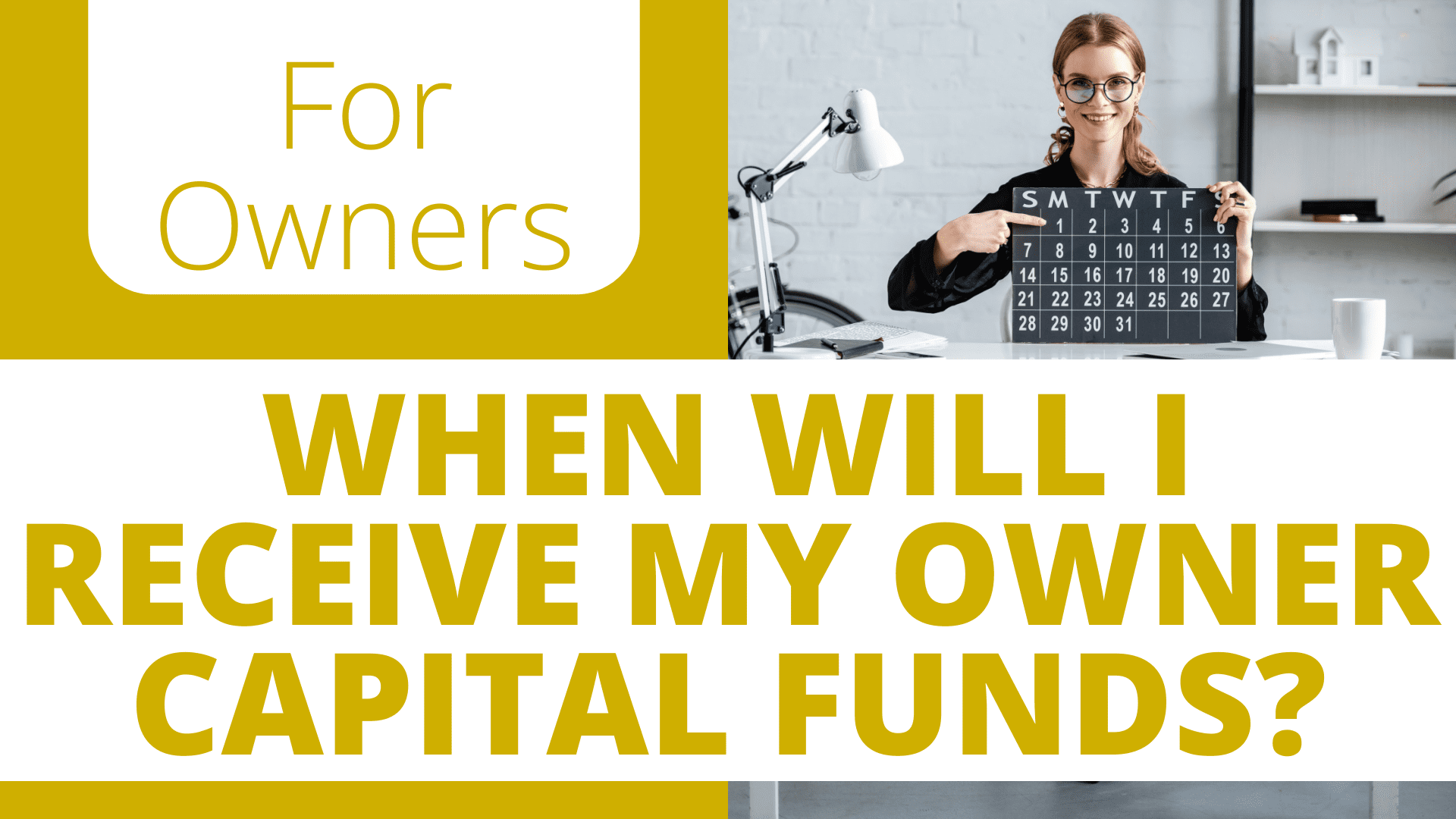 Read more about the article When Will I Receive My Owner Capital Funds?