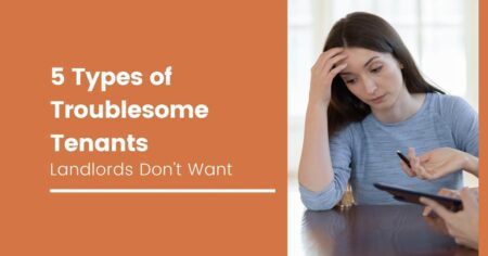 5 Types Of Troublesome Tenants Landlords Dont Want