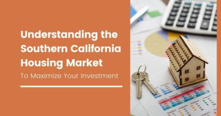 Understanding The Southern California Housing Market